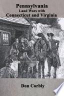 Pennsylvania Land Wars with Connecticut and Virginia