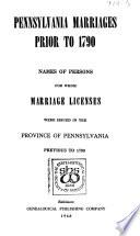 Pennsylvania Marriages Prior to 1790
