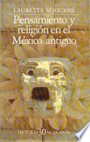 Pensamiento y religión en el México antiguo