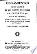 Pensamientos escogidos de las maximas filosoficas de Federico II, actual rey de Prusia