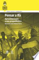 Pensar a Ifá. Aproximaciones a una propedéutica