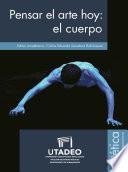 Pensar el arte hoy: el cuerpo