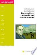Pensar poético y convivir cívico en Antonio Machado