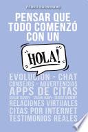 PENSAR QUE TODO COMENZÓ CON UN HOLA!