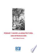 Pensar y hacer la Arquitectura: Una introducción