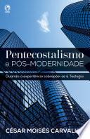Pentecostalismo e Pós-Modernidade