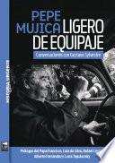Pepe Mujica. Ligero de equipaje