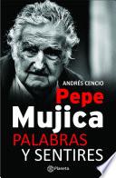 Pepe Mujica, palabras y sentires