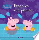Peppa va a la piscina (Un cuento de Peppa Pig)