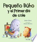 PEQUEÑO BÚHO Y EL PRIMER DÍA DE COLE