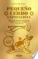 Pequeño Cerdo Capitalista. Inversores/ Small Capitalist Pig. Investors