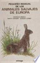 Pequeño manual de los animales salvajes de Europa