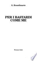 Per i bastardi come me
