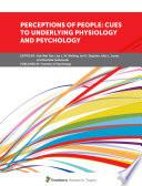 Perceptions of People: Cues to Underlying Physiology and Psychology