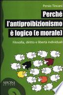 Perché l'antiproibizionismo è logico (e morale)