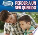 Perder a un ser querido (Loss and Grief)