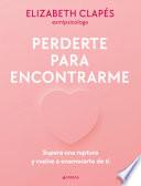 Perderte para encontrarme