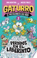 Perdidos en el laberinto (Gaturro. El protagonista sos vos 2)