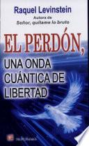 Perdón, una onda cuántica de libertad, el