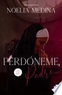 Perdóneme, Padre...