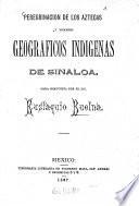 Peregrinacion de los Aztecas y nombres geográficos indígenas de Sinaloa