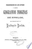 Peregrinación de los Aztecas y Nombres geográficos indígenas de Sinaloa
