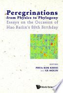 Peregrinations From Physics To Phylogeny: Essays On The Occasion Of Hao Bailin's 80th Birthday