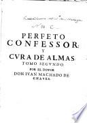 Perfeto confesor y cura de almas ...