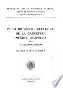 Perfil botanico-geologico de la carretera Mexico-Acapulco