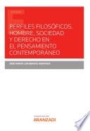 Perfiles filosóficos. Hombre, Sociedad y Derecho en el pensamiento contemporáneo