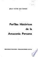 Perfiles históricos de la amazonía peruana