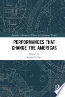 Performances that Change the Americas