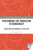 Performing the Transition to Democracy