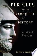 Pericles and the Conquest of History
