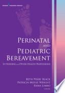 Perinatal and Pediatric Bereavement in Nursing and Other Health Professions