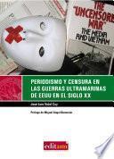 Periodismo y censura en las guerras ultramarinas de EEUU en el siglo XX