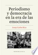 Periodismo y democracia en la era de las emociones