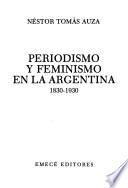 Periodismo y feminismo en la Argentina, 1830-1930
