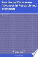Periodontal Diseases—Advances in Research and Treatment: 2012 Edition