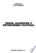 Perón, Jauretche y revisionismo cultural