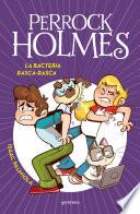 Perrock Holmes 20 - La bacteria Rasca-Rasca