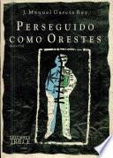 Perseguido como Orestes