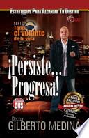¡Persiste... Progresa!