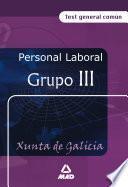 Personal Laboral de la Xunta de Galicia. Grupo Iii. Test General Comun Ebook