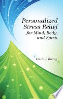 Personalized Stress Relief for Mind, Body, and Spirit