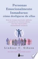 Personas emocionalmente inmaduras: cómo desligarse de ellas