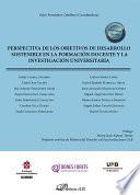 Perspectiva de los objetivos de desarrollo sostenible en la formación docente y la investigación universitaria