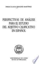 Perspectivas de análisis para el estudio del adjetivo calificativo en español