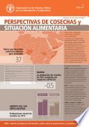 PERSPECTIVAS DE COSECHAS Y SITUACIÓN ALIMENTARIA