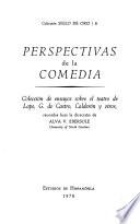 Perspectivas de la comedia: Colección de ensayos sobre el teatro de Lope, G. de Castro, Calderón y otros